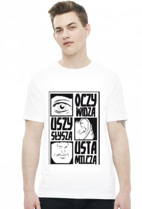 Oczy widzą uszy słyszą usta milczą