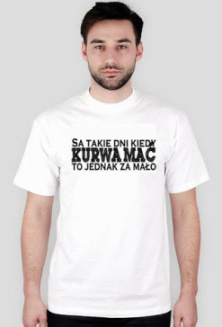 Są takie dni * Męska *