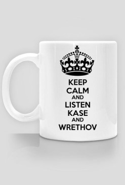 Keep Calm and Listen Kase and Wrethov - kubek