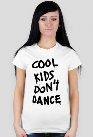 Cool kids don't dance