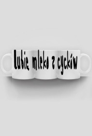 Coś z napisem lubie mleko z cuckow