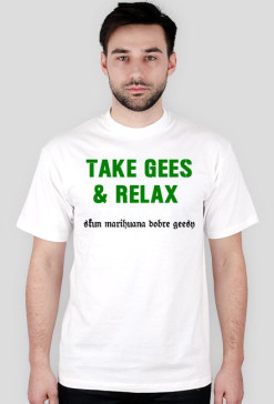 take gees relax