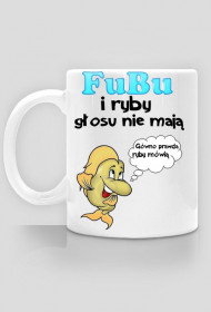 Kubek FuBu i ryby głosu nie mają