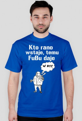 Kto rano wstaje, temu FuBu daje