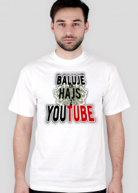 Baluje za Hajs z Youtube -  Koszulka Biała