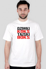 Koszulka męska "Dziwki Koks, Tajski Boks"