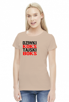 Koszulka damska "Dziwki Koks, Tajski Boks"