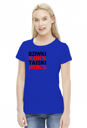 Koszulka damska "Dziwki Koks, Tajski Boks"