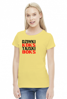 Koszulka damska "Dziwki Koks, Tajski Boks"