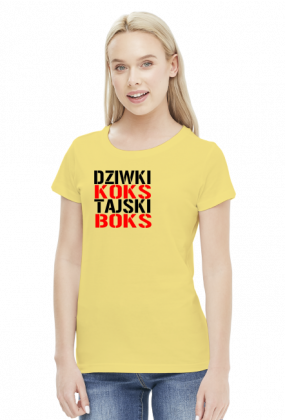 Koszulka damska "Dziwki Koks, Tajski Boks"