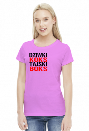 Koszulka damska "Dziwki Koks, Tajski Boks"