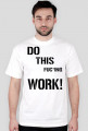 Do this fu*king work /white