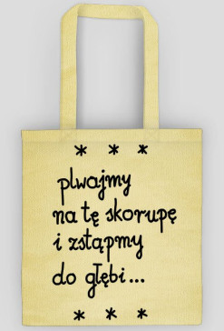 EKOTORBA PLWAJMY NA TĘ SKORUPĘ I ZSTĄPMY DO GŁĘBI