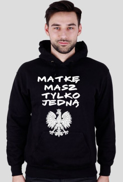 Bluza z kapturem Matkę masz tylko jedną / Patriotic Wear