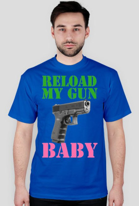 reload my gun