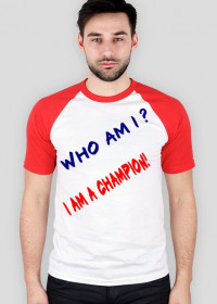 WHO AM I?  I am a champion !