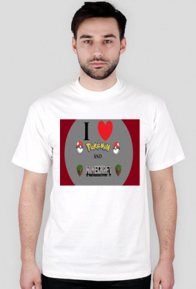 Koszulka I love pokemon and minecraft!