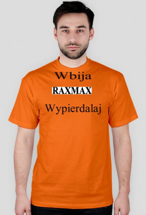 Wbija RaxMax Wypierdalaj