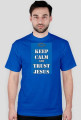 Keep Calm And Trust Jesus