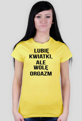 Lubię kwiatki, ale wolę orgazm