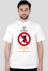 Koszulka męska "Taniec jest jak nałóg."