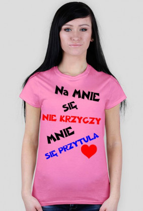 Na mnie się nie krzyczy Mnie się przytula
