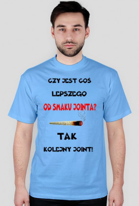 Czy jest coś lepszego od smaku jointa? Tak kolejny joint!
