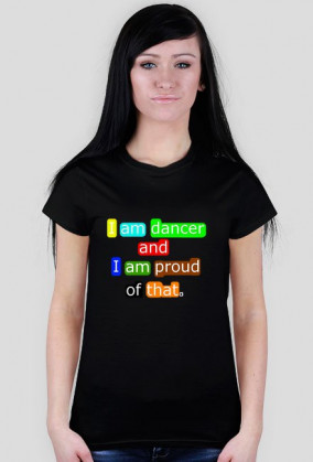 Koszulka damska "I am dancer."