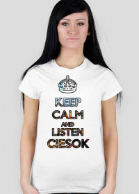 Keep Calm And Listen Ciesok (Damska)