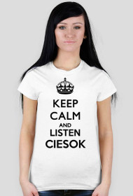 Keep Calm And Listen Ciesok (Damska)