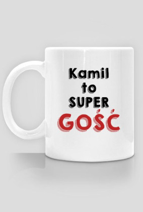 Kamil to super GOŚĆ - Kubek