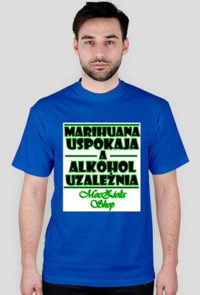 T-shirt "Marihuana Uspokaja..." Męski