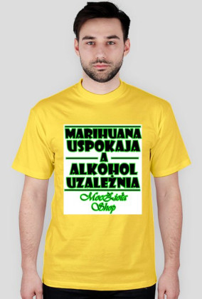 T-shirt "Marihuana Uspokaja..." Męski