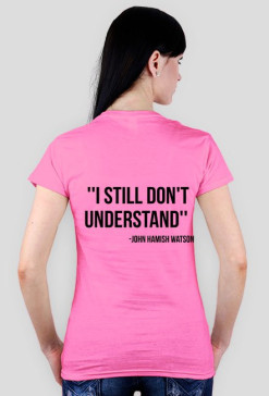 koszulka damska- i don't understand