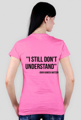koszulka damska- i don't understand