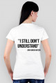koszulka damska- i don't understand