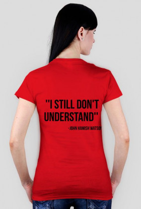 koszulka damska- i don't understand