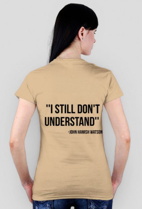 koszulka damska- i don't understand