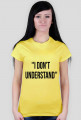 koszulka damska- i don't understand