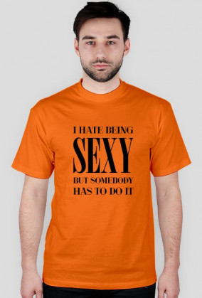 Hate being sexy