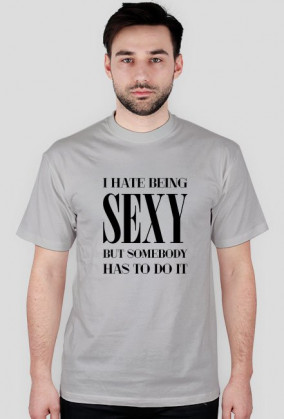 Hate being sexy