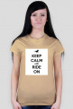 KEEP CALM AND RIDE ON