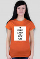 KEEP CALM AND RIDE ON