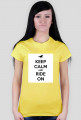KEEP CALM AND RIDE ON