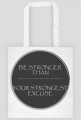BE STRONGER BAG
