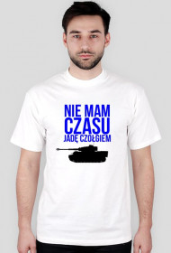 Nie mam czasu jadę czołgiem koszulka