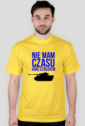Nie mam czasu jadę czołgiem koszulka