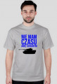 Nie mam czasu jadę czołgiem koszulka
