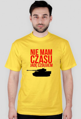 Nie mam czasu jadę czołgiem koszulka