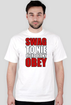 SWAG TO NIE PIERDOLONY OBEY